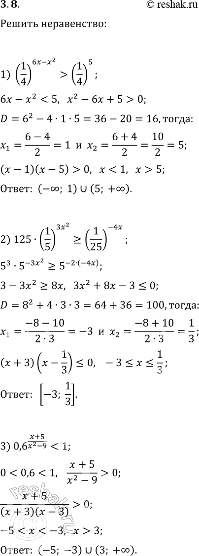  3.8.  :1) (1/4)^(6x-x^2)>(1/4)^5;   4) (sin(?/6))^(x-0,5)>v2;2) 125(1/5)^(3x^2)?(1/25)^(-4x);   5) (2/3)^(4/x-3)?9/4;3)...