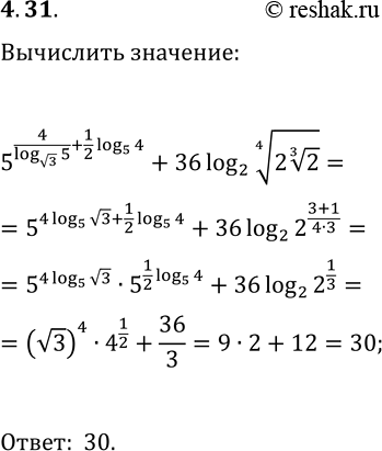  4.31.    5^(4/log_v3 5+1/2 log_5 4)+36log_2...