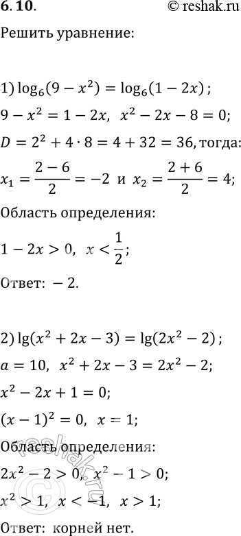  6.10.  :1) log_6 (9-x^2)=log_6 (1-2x);2) lg (x^2+2x-3)=lg (2x^2-2);3) log_0,7 (2x^2-9x+4)=2log_0,7 (x+2);4) 2log_2 (-x)-log_2...