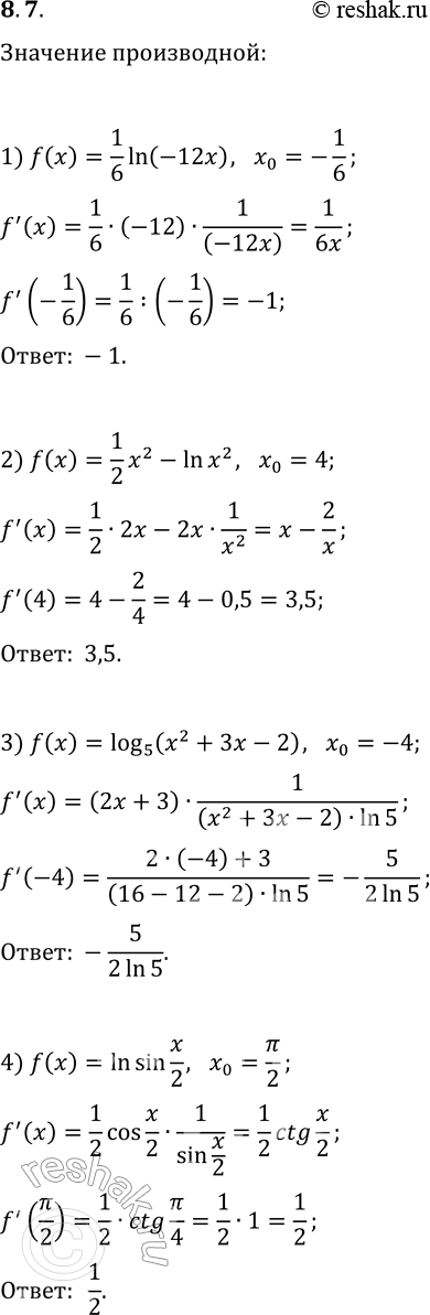  8.7.     f   _0:1) f(x)=1/6 ln (-12x),   x_0=-1/6;2) f(x)=1/2 x^2-ln x^2,   x_0=4;3) f(x)=log_5 (x^2+3x-2),   x_0=-4;4)...