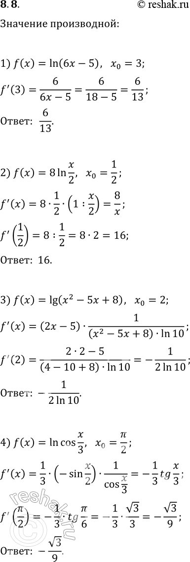  8.8.     f   _0:1) f(x)=ln (6x-5),   x_0=3;   3) f(x)=lg (x^2-5x+8),   x_0=2;2) f(x)=8 ln (x/2),   x_0=1/2;   4) f(x)=ln...