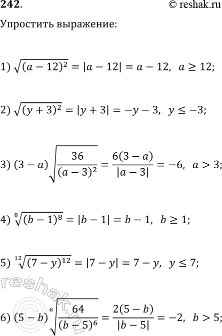  242.  :1) v(a-12)^2,  a?12;   4) ((b-1)^8)^(1/8),  b?1;2) v(y+3)^2,  y?-3;   5) ((7-y)^12)^(1/12),  y?7;3) (3-a)v(36/(a-3)^2),...