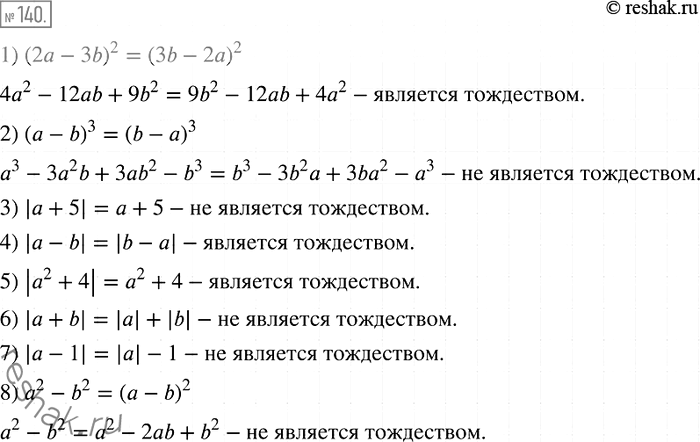  140.      :1) (2 - 3b)2 = (3b - 2)2;	2) ( - b)3 = (b - )3;	3) | + 5| =  + 5;	4) | - 6| = |b - |;	5) |2 + 4| =...