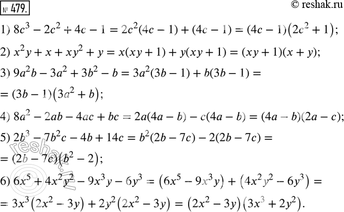  479.    :1) 83 -22 + 4 - 1;	2) 2 +  + 2 + ;	3) 92b - 32 + 3b2 - b;	4) 82 - 2ab - 4 + b;) 2b3 - 7b2 -4b + 14;6)...