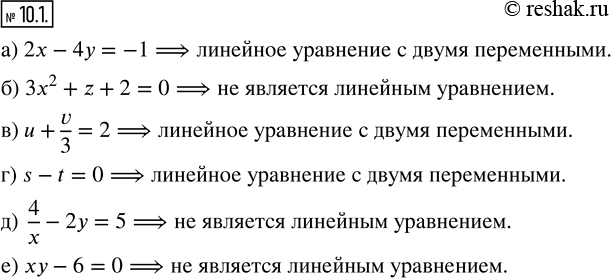  10.1.        :) 2x - 4 = -1;       ) u + v/3 = 2;   ) 4/x - 2 = 5;) 3x^2 + z + 2 = 0;   ) s  t = 0;     )...