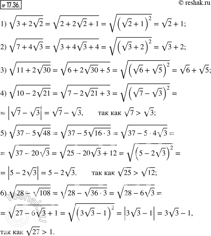  17.36.  :1) v(3+2v2) ;      2) v(7+4v3) ;      3) v(11+2v30) ; 4) v(10-2v21) ;    5) v(37-5v48) ;    6) v(28-v108) .   ...