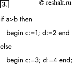  3.        :if  > b then  := 1; if  > b then d := 2; if ...