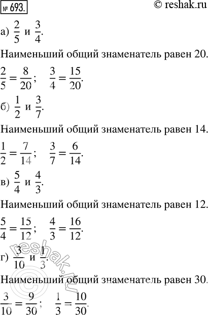  693.      :) 2/5  3/4;   ) 1/2  3/7;   ) 5/4  4/3;   ) 3/10 ...