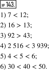  143.     :1) 7  12;       4) 2 516  3 939;2) 16  13;      5) 5  4,   6;3) 92  43;      6)...