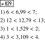  829.        :1) 6,99;      3) 1,529;2) 12,79;     4) 3,109?    ...