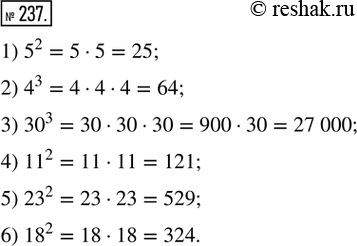  237.    .1) 5^2;    4) 11^2;2) 4^3;    5) 23^2;3) 30^3;   6)...