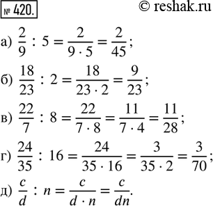  420. ) 2/9 : 5;   ) 18/23 : 2;   ) 22/7 : 8;   ) 24/35 : 16;   ) c/d : n (c, d, n ? N).    ...