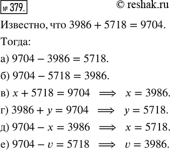  379.  3986 + 5718  9704.  ,      	 :) 9704 - 3986;       ) 3986 +  = 9704;) 9704 -...