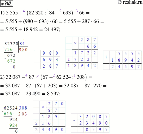  942.  :1) 5555 + (82 320 : 84 - 693)  66;2) 32 087 - 87  (67 + 62 524 : 308);3) 467 915 + 137 865 : (31 353 - 48  609);4) 51 003 - (4968 +...