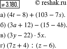  3.180.  :)  4t - 8  103 - 7s;      )  3y - 22  5x;)  3a + 12  15 - 4b;   )  7z + 4  z -...