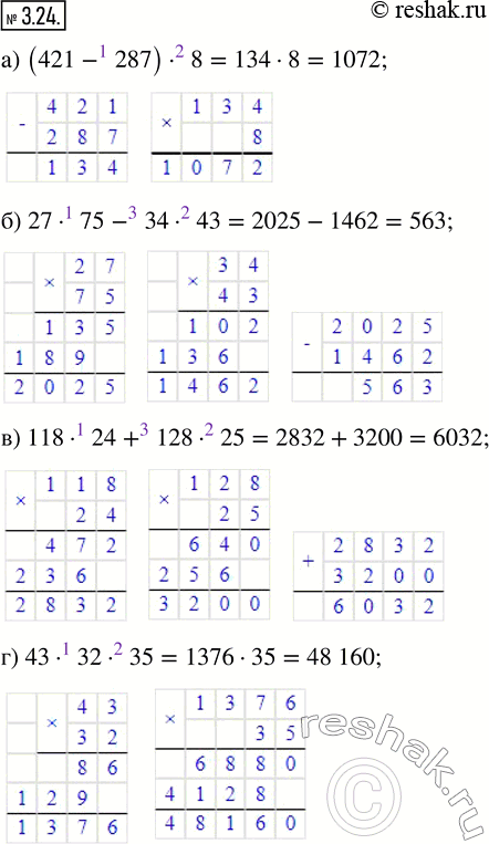  3.24. :) (421 - 287)  8;       ) 43  32  35;) 27  75 - 34  43;     ) (427 - 389)  (56 + 105);) 118  24 + 128  25;   ) (2103 + 1937 - 3041) ...