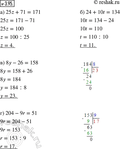  3.95.  : ) 25z + 71 = 171;   ) 8y - 26 = 158;) 24 + 10t = 134;   ) 204 - 9r = 51.)  25z+71=171   ...