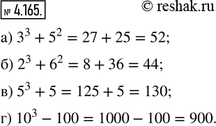  4.165. : ) 3^3 + 5^2; ) 2^3 + 6^2; ) 5^3 + 5; ) 10^3 -...