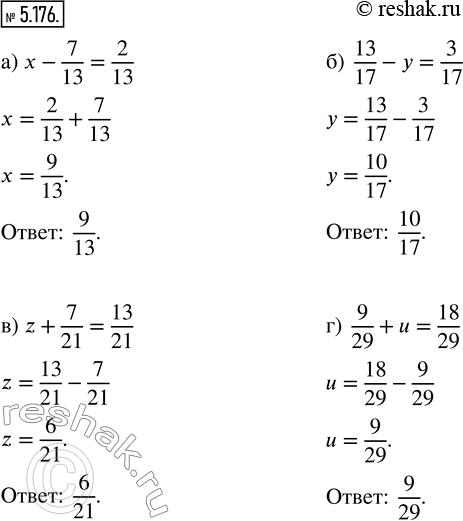  5.176.  :) x - 7/13 = 2/13;    ) 13/17 - y = 3/17;    ) z + 7/21 = 13/21;   ) 9/29 + u =...