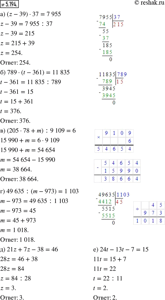  5.194.  :) (z - 39)  37 = 7955;         ) 49 635 : (m - 973) = 1103;) 789  (t - 361) = 11 835;     ) 21z + 7z - 38 = 46;) (205  78 + m) :...