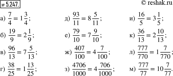  5.247.     :) 7/4;    ) 96/13;   ) 93/11;   ) 407/100;     ) 16/5;    ) 777/770; ) 19/9;   ) 38/25;   ) 79/10;   )...