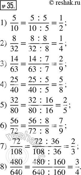  35.  :1) 5/10;   3) 14/63;   5) 32/80;   7) 72/108; 2) 8/32;   4) 25/40;   6) 56/72;   8)...