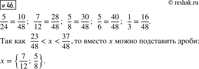  46.    5/24, 7/12, 5/8, 5/6, 1/3    x,     23/48 < x <...