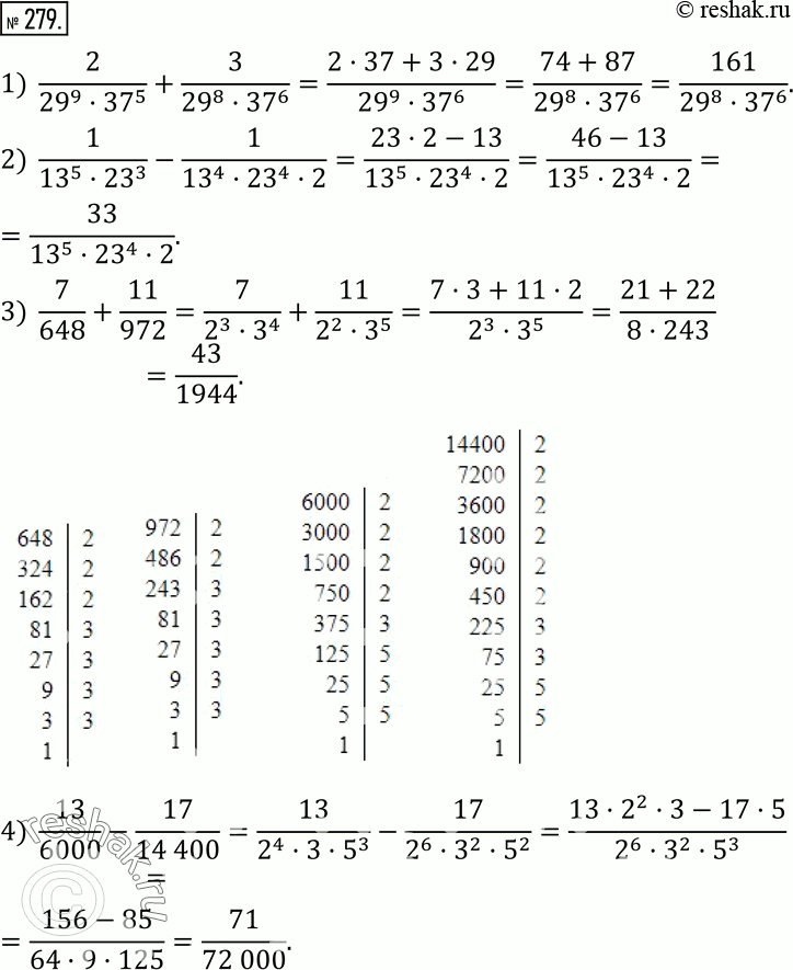  279.  :1)  2/(?29?^9?37?^5 )+3/(?29?^8?37?^6 ); 2)  1/(?13?^5?23?^3 )-1/(?13?^4?23?^42); 3)  7/648+11/972; 4)  13/6000-17/14 400; 5) ...