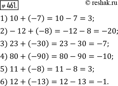  461. :1) 10+(-7);      4) 80+(-90); 2) -12+(-8);     5) 11+(-8); 3) 23+(-30);     6)...