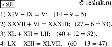  601.     :1) XIV - IX;   2) XXVII + VI;   3) XL + XII;   4) LX -...