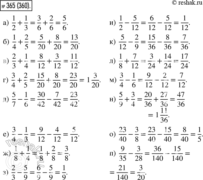  365.  :) 1/2 + 1/3;) 1/4 + 2/5;) 2/3 + 1/4;) 3/4 +...